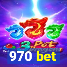 970 bet